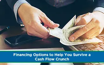 5 Financing Options to Help You Survive a Cash Flow Crunch