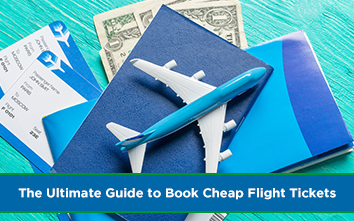 The Ultimate Guide to Book Cheap Flight Tickets